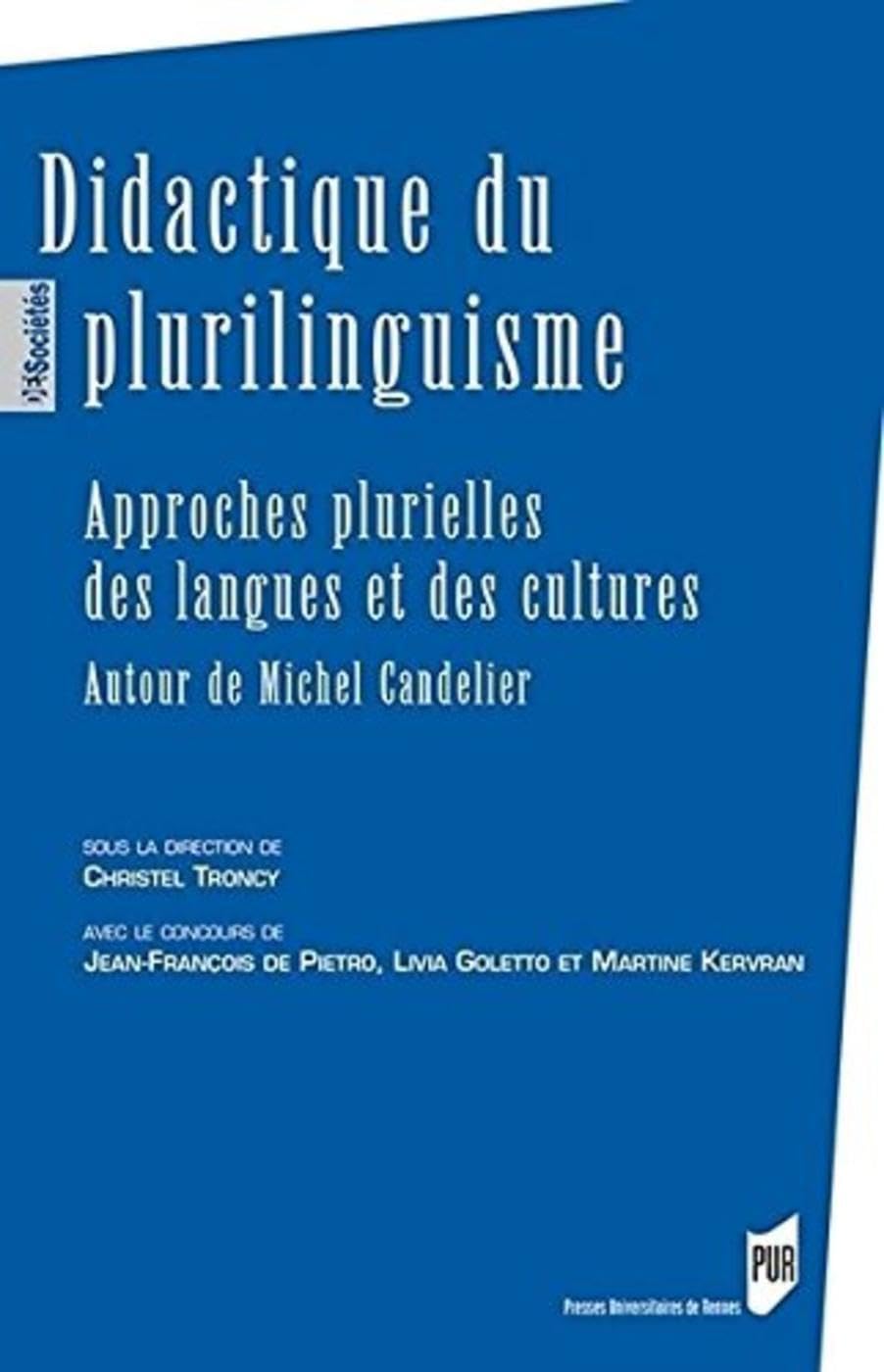 DidactIQUE DU PLURILINGUISME: Approches plurielles des langues et des cultures - Autour de Michel Candelier