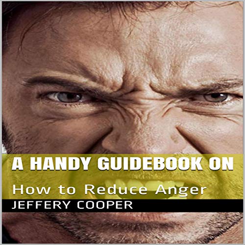 A Handy Guidebook on How to Reduce Anger Audiolivro Por Jeffery Cooper capa