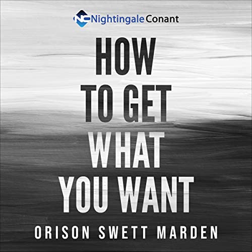 How to Get What You Want: Be Prepared to Face Life in a Completely Different Way, in a Successful Way