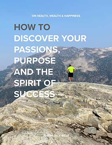 How To Discover Your Passion, Purpose, and the Spirit of