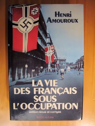 La vie des français sous l'occupation [Hardcove... [French] 273820161X Book Cover
