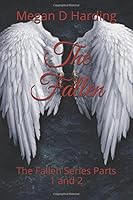 The Fallen: The Fallen Series Parts 1 and 2 1521449007 Book Cover