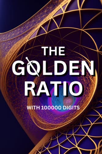The Golden Ratio with 100000 Digits - K R, Syed