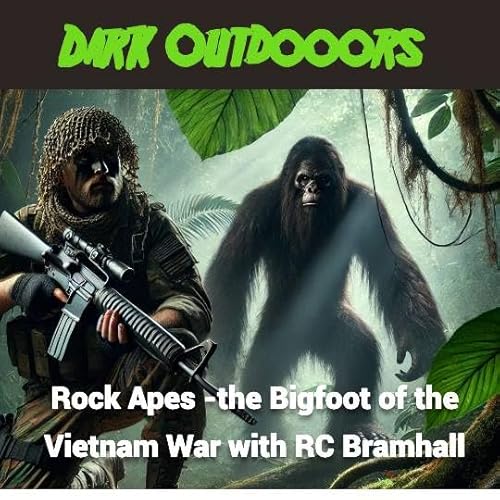 Rock Apes -the Cryptid of the Vietnam War with RC Bramhall Podcast Por arte de portada