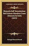  Memoria Sull\' Introduzione Del Lichene Islandese Come Alimento In Italia (1815)