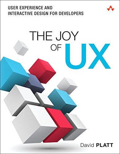 The Joy of UX: User Experience and Interactive Design for Developers (Usability) by David Platt(2016-06-02)
