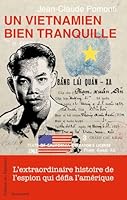 Un Vietnamien bien tranquille : L'extraordinaire histoire de l'espion qui défia l'Amérique 2849900346 Book Cover