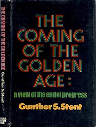 The Coming of the Golden Age: A View of the End of Progress,