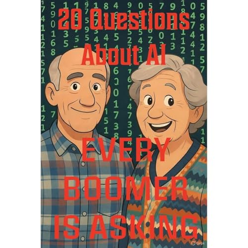 20 Questions About AI Every Boomer is Asking &ndash; Answered in Plain English Audiolibro Por Dave Morrison arte de portada