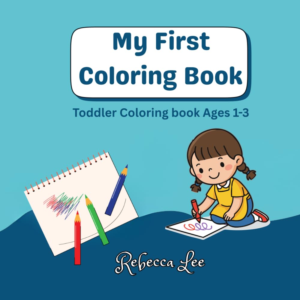 My First Coloring Book: Coloring Book for Toddlers Easy & Simple Coloring Pages for Ages 1–3