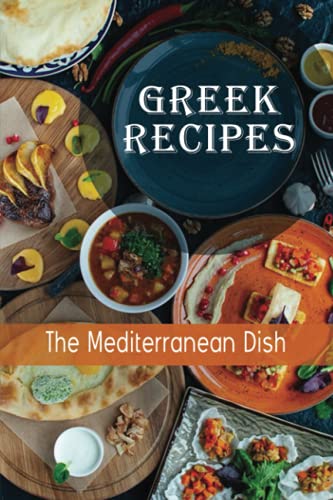 Greek Recipes: The Mediterranean Dish: Greek Food List