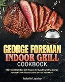 George Foreman Indoor Grill Cookbook