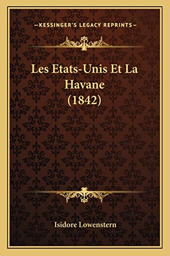 Les Etats-Unis Et La Havane (1842) (French Edition)