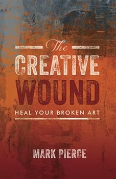 Paperback The Creative Wound: Heal Your Broken Art Book