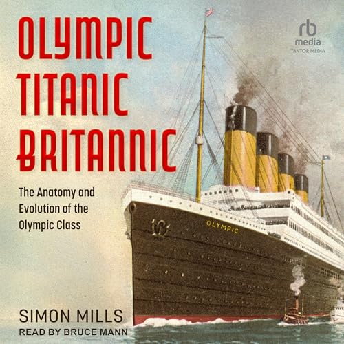 Listen to Olympic Titanic Britannic by Simon Mills episode artwork