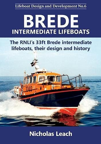 Brede Intermediate Lifeboats: The RNLI’s 33ft Brede intermediate lifeboats, their design and history