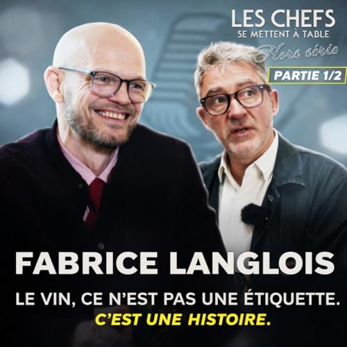LES CHEFS SE METTENT &Agrave; TABLE &ndash; &Eacute;pisode : Fabrice Langlois (Sommelier, Ducasse &ndash; Le Baccara, Paris)