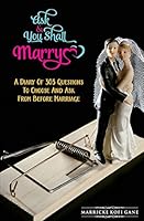 Ask and You Shall Marry: A Diary of 303 Questions to Choose and Ask from Before Marriage 1909326291 Book Cover