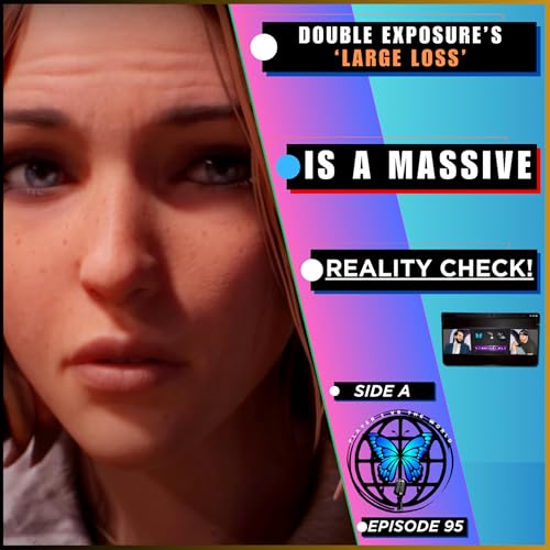 Life Is Strange: Double Exposure's 'Large Loss' Sends ONE Message To Square Enix! 📉😩 | Ep 95 Side A Podcast Por  arte de portada