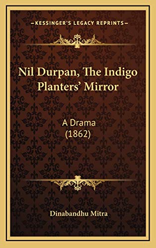 Nil Durpan, The Indigo Planters' Mirror: A Drama (1862)