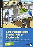 Sonderpädagogische Lehrkräfte in der Regelschule: Werkzeugkasten mit konkreten Hilfen und Materia lien zur inklusiven Schulentwicklung (Alle Klassenstufen) ... Grundsteine Schulalltag - SoPäd)