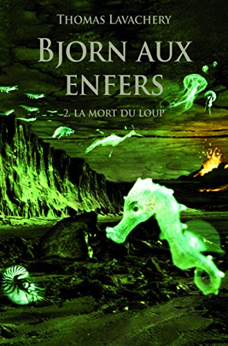 Bjorn aux enfers, Tome 2 : La mort du loup Bjorn aux enfers, Tome 2 : La mort du loup