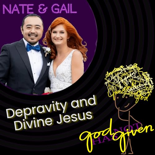 DEPRAVITY & DIVINE JESUS with Nate & Gail cover art