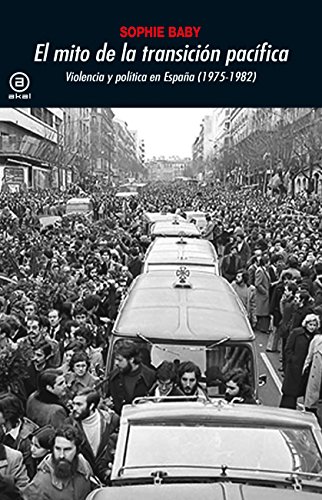 El mito de la transición pacífica: Violencia y política en españa