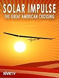 Solar Impulse: The Great American Crossing