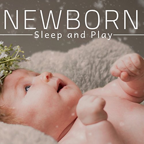 Newborn Sleep and Play Sleeping Music & Soothing Sounds