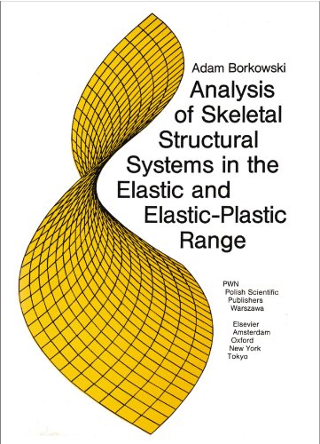 Preisvergleich Produktbild Analysis of Skeletal Structural Systems in the Elastic and Elastic-Plastic Range (Developments in Civil Engineering, 20)