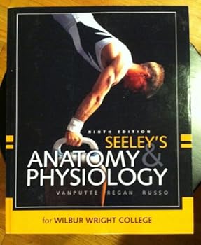 Unknown Binding Seeley's Anatomy & Physiology for Wilbur Wright College Book