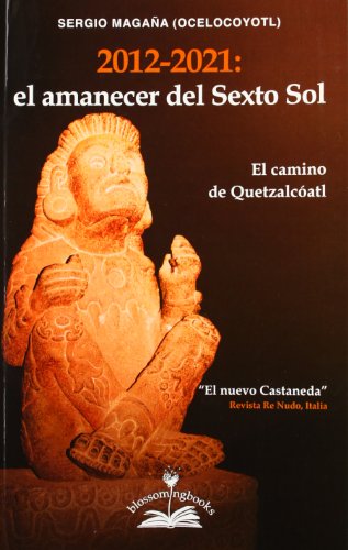 Télécharger 2012-2021: el amanecer del sexto sol livre En ligne