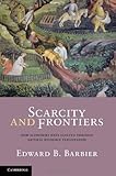 Scarcity and Frontiers: How Economies Have Developed Through Natural Resource Exploitation
