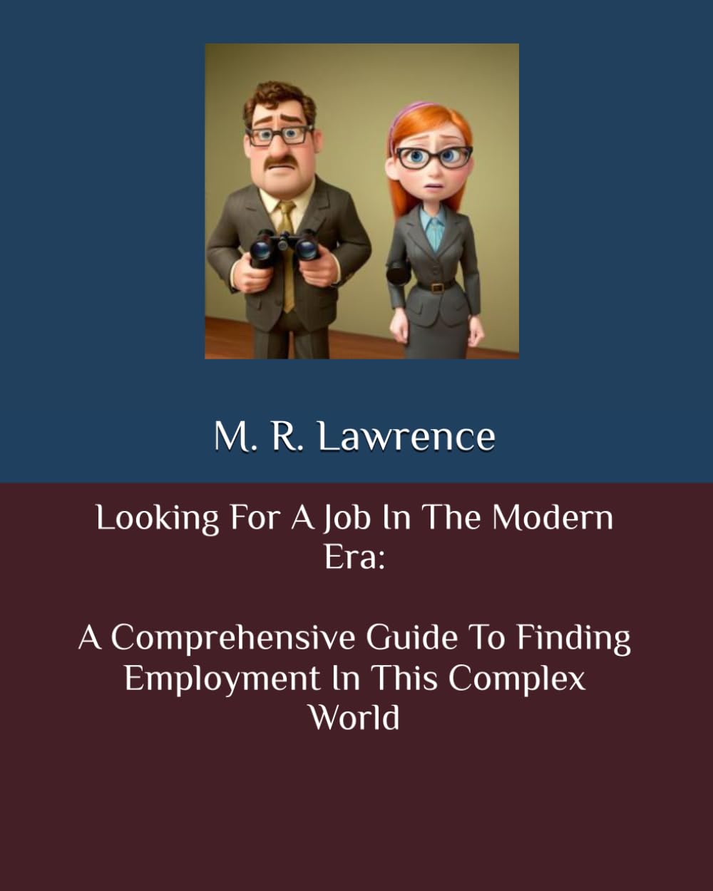 Looking For A Job In The Modern Era: A Comprehensive Guide To Finding Employment In This Complex World