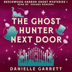 The Ghost Hunter Next Door Audiolibro Por Danielle Garrett arte de portada