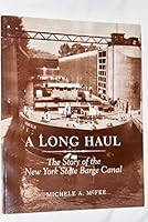 A Long Haul: The Story of the New York State Barge Canal 0935796991 Book Cover