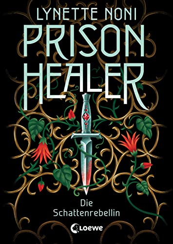 Prison Healer (Band 2) - Die Schattenrebellin: Tauche ein in diesen epischen Fantasyroman voller Geheimnisse, Intrigen und Verrat (German Edition)