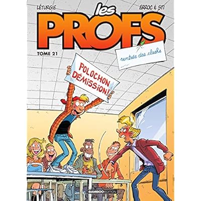 Les Profs - Tome 21 - Rentr&eacute;e des clashs