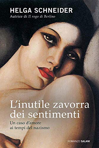 L'inutile zavorra dei sentimenti: Un caso d'amore