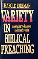 Variety in Biblical Preaching: Innovative Techniques and Fresh Forms 0849905621 Book Cover