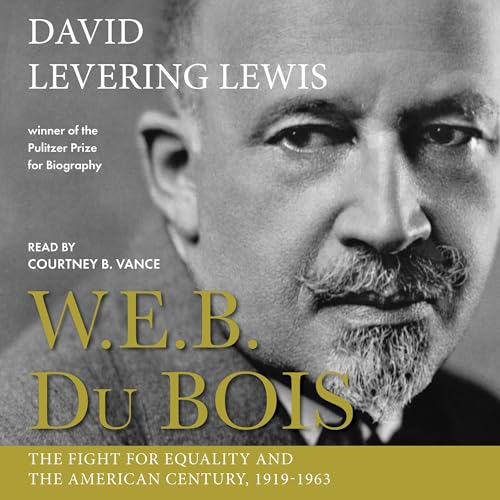 Page de couverture de W.E.B. Du Bois: The Fight for Equality and the American Century, 1919-1963