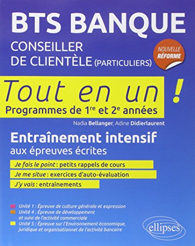 livre BTS banque, conseiller de clientèle (particuliers): Programmes de 1re et 2e années, entraînement intensif aux épreuves écrites