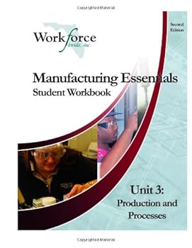 Paperback Manufacturing Essentials Student Workbook | Unit 3: Production and Processes (Second Edition) (Volume 3) Book