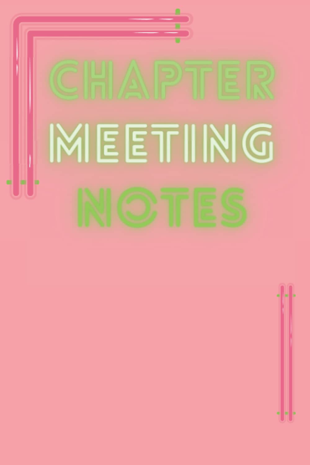 Chapter Meeting Notes: Let’s Work together: Pink & Green Chapter Meeting Notebook