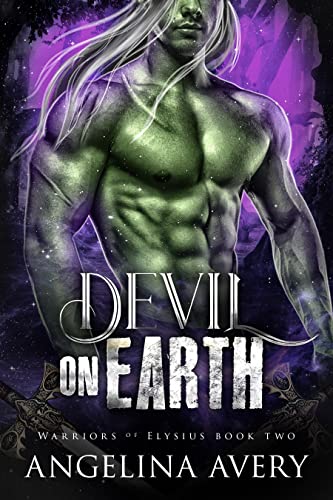 Devil On Earth: A Fated Alien Mates Romance (Warriors of Elysius Book 2) by [Angelina Avery, Natasha Snow]