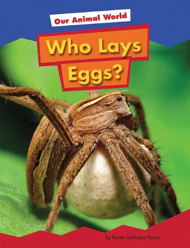 Who Lays Eggs? (Amicus Readers: Our Animal World, Level 1)