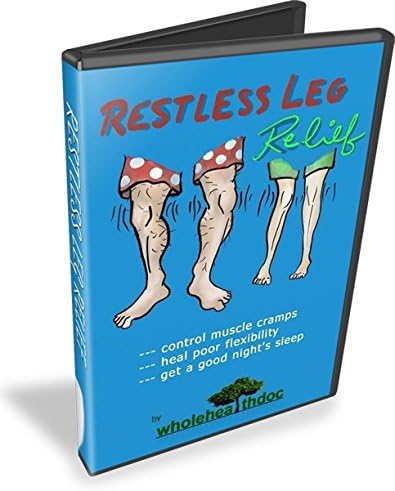 Restless Leg Relief - Complete Home Treatment: Control and Relieve Restless Leg Syndrome Symptoms