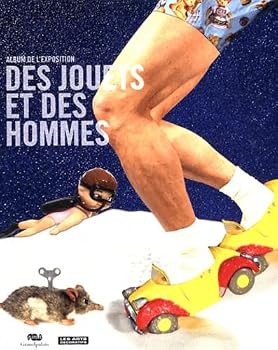 Paperback DES JOUETS ET DES HOMMES - ALBUM DE L'EXPOSITION [French] Book