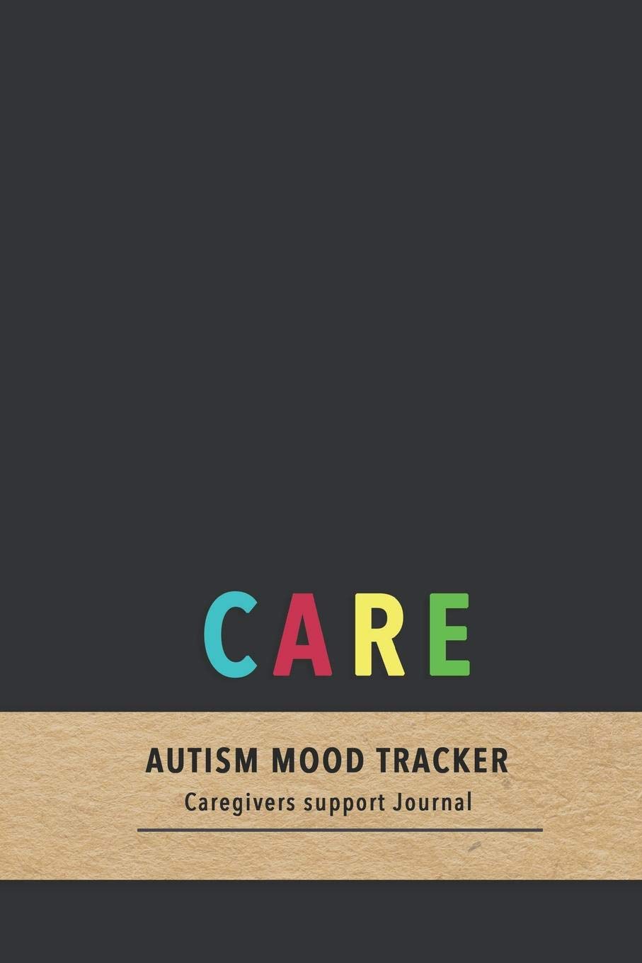 Care Autism mood tracker: Mood and behavior tracking diary for caregivers of Autistic children| Improve the care of your child with daily tracking
